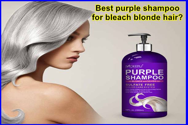 Best purple shampoo for bleach blonde hair?