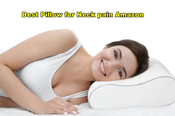 Best Pillow for Neck pain Amazon